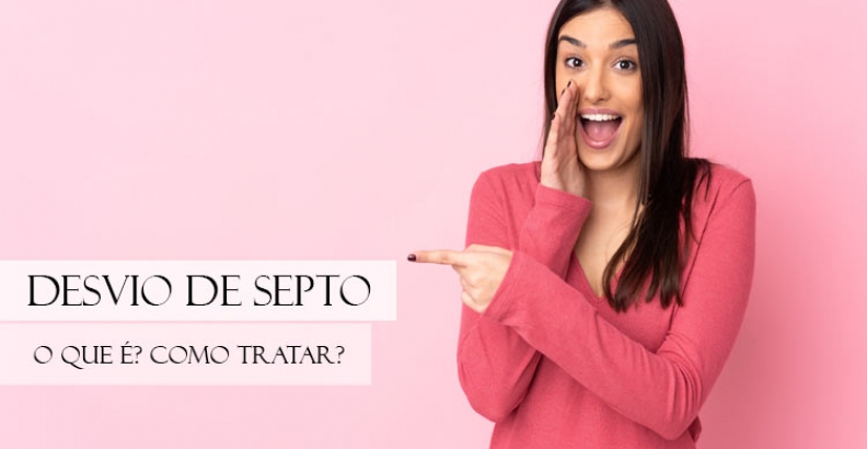 Desvio de Septo: O que é? Que problemas podem causar? Soluções?