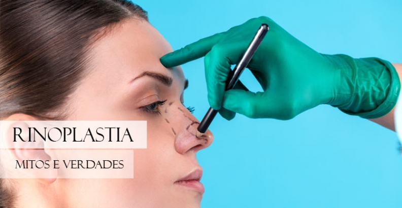 Mitos e Verdades sobre a cirurgia plástica Rinoplastia